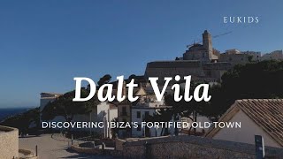 Exploring Dalt Vila the fortified old town (Part 1) | EUkids