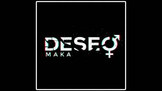 MAKA - DESEO [REMIX-EDIT] (JAVI DJ & SANTI BAUTISTA)