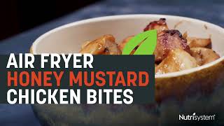 Air Fryer Honey Mustard Chicken Bites - Nutrisystem Recipe