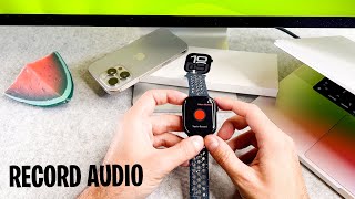 How To Record Audio On Apple Watch Series 10