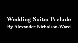 Wedding Suite: Prelude