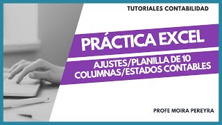 Caso práctico en excel: ajustes, hoja de trabajo, balance general #contabilidad