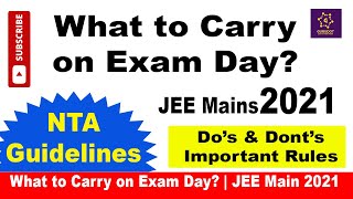 What to Carry on Exam Day? | JEE Main 2021