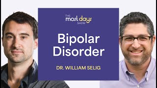 Bipolar Disorder with Dr. William Selig