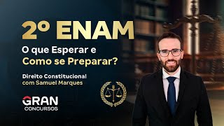 2º ENAM | O que Esperar em Direito Constitucional e Como se Preparar