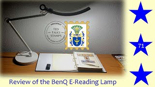 The Ultimate Stamp Collecting Work Lamp? -- BenQ E-Reading Lamp [Ep.71]