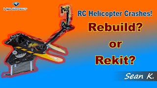 RC Helicopter Crashes!!  Rebuild or Rekit? by Sean K.