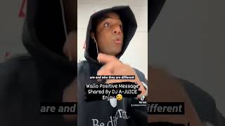 Wallo Positive MessageShared By DJ A-JUICE Enjoy 😉  #shorts