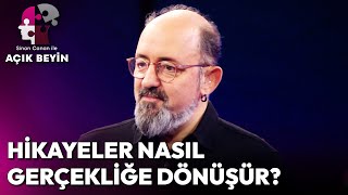 Hikayeler Nasıl Gerçekliğe Dönüşür? | Sinan Canan ile Açık Beyin