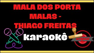 "MALA DOS PORTA MALAS" de THIAGO FREITAS (KARAOKÊ) CANTE JUNTO!