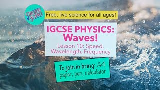 IGCSE Physics: Waves 10: Speed, Wavelength, Frequency