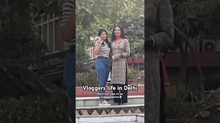 Vlogger life in delhi #adventurevlog #minivlog #delhi i