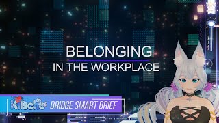 BRIDGE SmartBrief: Belonging In The Work Place