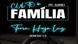 Culto da Família - Haja Luz - Louvor - IMASC - Part 1