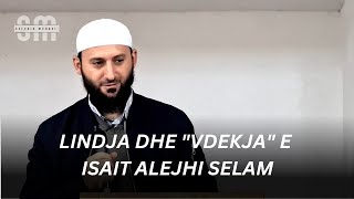 E vërteta e lindjes dhe "vdekjes" së Isait alejhi selam (Jezusit) - Hoxhë Sefedin Mehani