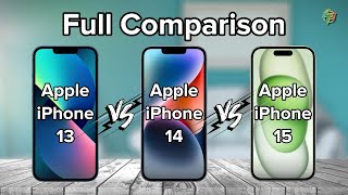 Apple iPhone 13 Vs 14 Vs 15 | Full Comparison