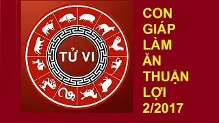 Tử Vi 12 Con Giáp Tháng 2/2017: CON GIÁP NÀO LÀM ĂN THUẬN LỢI NHẤT? -2017