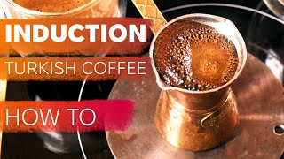 Turkish Coffee on Induction - how to make