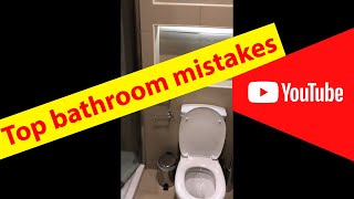 Top bathroom mistakes, how to avoid it