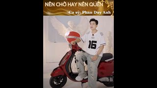 [Ca Nhạc] Nên Chờ Hay Nên Quên - Phan Duy Anh #PhanDuyAnh