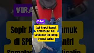 Viral ! Sopir Angkot Ngamuk di SPBU Sudah Antri Semalaman Tapi Disalip Pembeli Jerigen