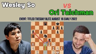 Exciting Chess Game: Wesley So vs Ori Taichman - East Indian Defense | Titled Tuesday Blitz 2022