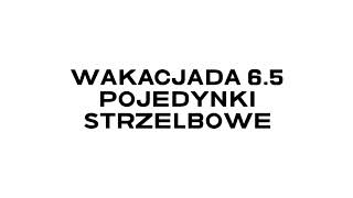 WAKACJADA 6.5 - Pojedynki strzelbowe