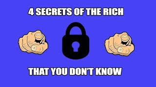 4 SECRETS OF THE RICH|YOU DON'T KNOW!!