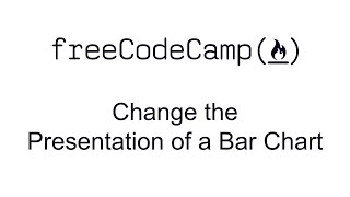 Change the Presentation of a Bar Chart - Data Visualization with D3 - Free Code Camp