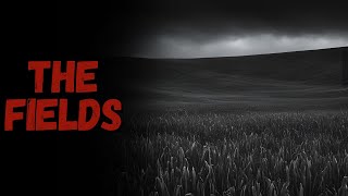 In The Darkness Of The Fields | CreepyPasta