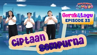 [Sekolah Minggu Gembira 2] CIPTAAN SEMPURNA - Gerak dan Lagu (Ep. 33)