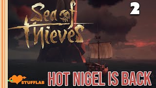 Hot Nigel is Getting Back Into It | Sea of Thieves Game 2 | Stuff Lab