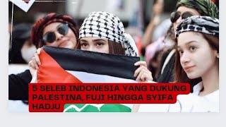 5 Seleb Indonesia yang Dukung Palestina, Fuji hingga Syifa Hadju