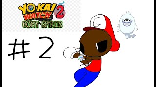 Yo Kai Watch 2 (Bony Spirits) Part 2  Crank it Up!!