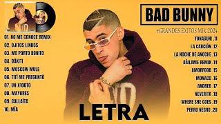 Bad Bunny Mix 2024 (Letra/Lyrics) - Mejores Canciones De Bad Bunny 2024 - Mix Reggaeton 2024