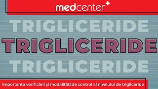 Importanța verificării și modalități de control al nivelului de trigliceride