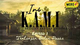 Sketsa K.A.M.I - Tentangan Bulan Puasa