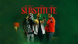 MANOLO - SUBSTITUTE feat. TED, ED (Official Music Video)