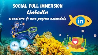 LinkedIn: Come creare una pagina aziendale - Social Full Immersion