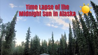 Time Lapse of the Midnight Sun in Alaska | Live Alaska Vlogs