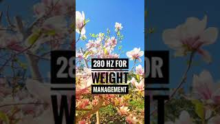 280 Hz for Weight Management.