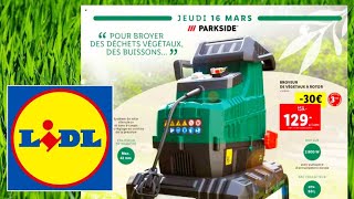 LIDL🔴 PARKSIDE ARRIVAGE BRICOLAGE JARDIN 🇫🇷 MARS 2023