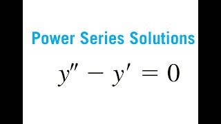 Power Series Solution for y''-y'=0 Around Ordinary Point x=0