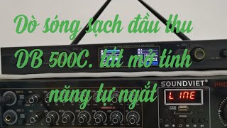 Dò sóng sạch, tắt mở tính năng tự ngắt trên đầu thu Db acoustic 500, micro db 500C