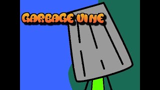 Garbage Vine (Animated)