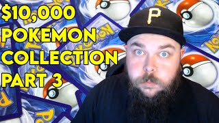 $10,000 Pokemon Card Collection Part 3 Now With Added Spice!