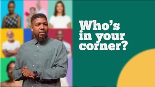 Who’s In Your Corner? | Michael K. Moore