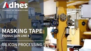 Adhes Production Line - Masking Tape (4/6) | Silicon Processing