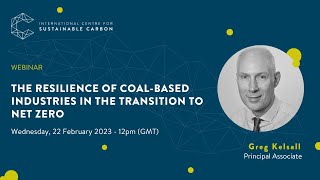 The resilience of coal-based industries in the transition to net zero | ICSC Webinars