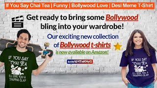 If You Say Chai Tea | Funny | Bollywood Love | Desi Meme T-Shirt